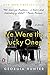 We Were the Lucky Ones: A Novel by Georgia Hunter