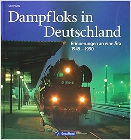 Dampfloks In Deutschland Erinnerungen An Eine Ara 1945 1990 Amazon De Paulitz Udo Bucher