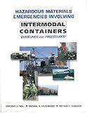 Hazardous Materials Emergencies Involving Intermodal Containers : Guidelines and Procedures, Noll, Gregory G. and Hildebrand, Michael S., 087939126X