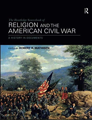 The Routledge Sourcebook of Religion and the American Civil War by