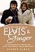 Elvis and Ginger: Elvis Presley's Fiancée and Last Love Finally Tells Her Story by Ginger Alden