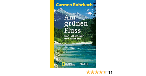 Am grünen Fluss: Isar - Abenteuer und Natur pur: Rohrbach ...
