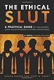 The Ethical Slut: A Practical Guide to Polyamory, Open Relationships & Other Adventures