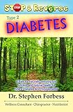 Stop and Reverse Type 2 Diabetes: A Path for naturally restoring lost function and optimal health fo by Stephen Forbess
