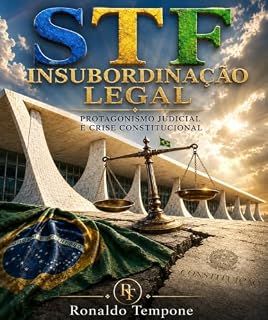 Livro STF INSUBORDINAÇÃO LEGAL: PROTAGONISMO JUDICIAL E CRISE CONSTITUCIONAL