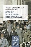 Histoire des relations internationales, de 1815 à nos jours (Que sais-je?) (French Edition) by