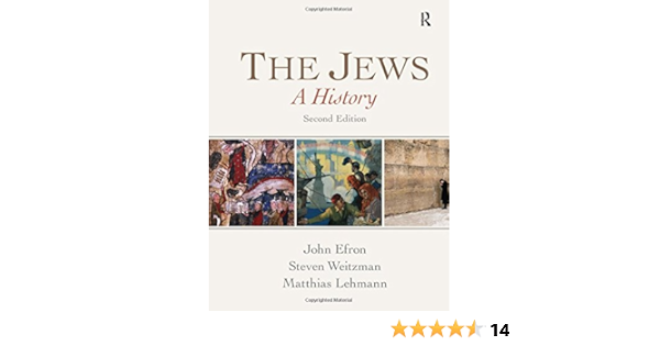 The Jews A History 2nd Edition Efron John Weitzman Steven Lehmann Matthias 9780205858262 Amazon Com Books