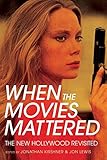 When the Movies Mattered: The New Hollywood Revisited by 