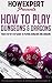 How To Play Dungeons and Dragons: Your Step-By-Step Guide To Playing Dungeons and Dragons For Beginners