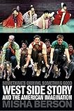 Something's Coming, Something Good: West Side Story and the American Imagination