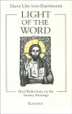 Light of the Word: Brief Reflections on the Sunday Readings by Hans Urs Von Balthasar