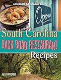 South Carolina Back Road Restaurant Recipes Cookbook by Anita Musgrove, Sheila Simmons