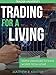 Trading For A Living: Simple Strategies to Make Money from Home