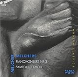 Melchers: Piano Concerto No. 2 / Symphony in D Minor
