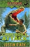 Front cover for the book Crocodile Attack (Extreme Adventures) by Justin D'Ath