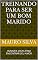 Livro TREINANDO PARA SER UM BOM MARIDO: HUMOR E DICAS PARA ENCONTRAR SEU AMOR