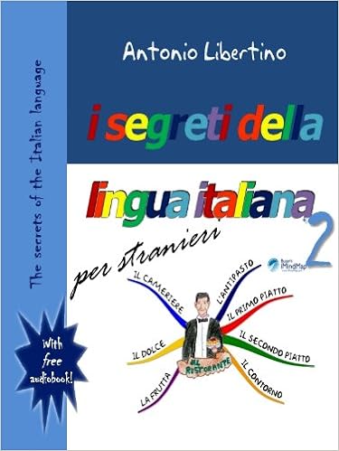 Amazon Com I Segreti Della Lingua Italiana Per Stranieri Italian And English Edition The Secrets Of The Italian Language Secrets Of Italian Language Vol 1 Italian Edition Ebook Libertino Antonio Kindle Store