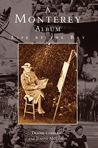 Monterey Album: Life by the Bay