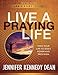 Live a Praying Life: Open Your Life to God's Power and Provision