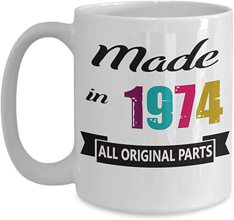 Made In 1974 Mug A Cafe Heureux 45eme 46eme Anniversaire Idees Cadeaux Pour Lui Son Ami