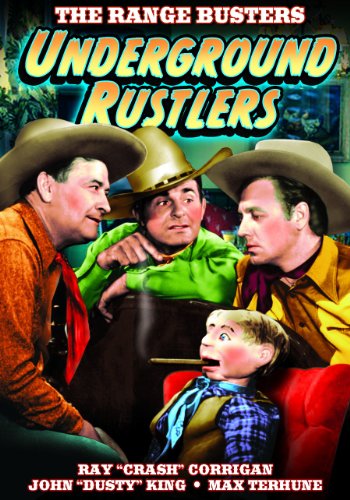 The Range Busters - Underground Rustlers The Range Busters - Underground Rustlers