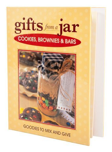 Gifts from a Jar: Cookies, Brownies & Bars by Publications International Ltd., Favorite Brand Name Recipes