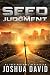 Seed: Judgment - Science Fantasy of Biblical Proportions. by Joshua David