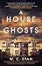 A House of Ghosts: A Gripping Murder Mystery Set in a Haunted House by W. C. Ryan
