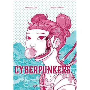 Cyberpunkers. Ediz. illustrata