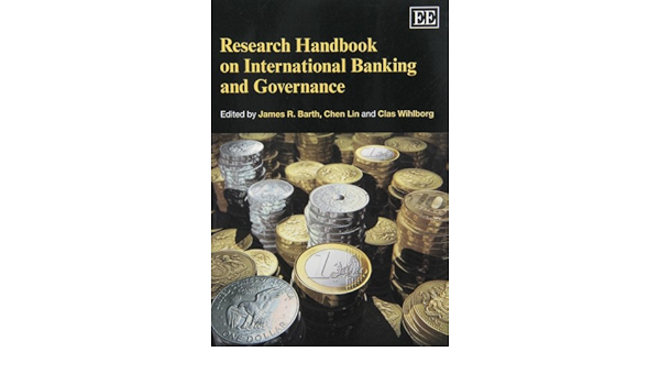 Amazon Com Research Handbook On International Banking And Governance 9781781002957 Barth James R Lin Chen Wihlborg Clas Books