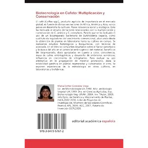 Biotecnología en Cafeto: Multiplicación y Conservación: Alternativas para la propagación acelerada y preservación del cultivo (Spanish Edition)
