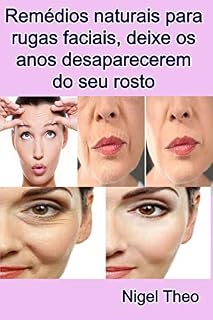 Livro Remédios naturais para rugas faciais, deixe os anos desaparecerem do seu rosto