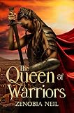 The Queen of Warriors: Alexandra of Sparta Book One by Zenobia Neil