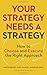 Your Strategy Needs a Strategy: How to Choose and Execute the Right Approach - Book by Martin Reeves