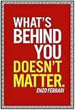 Enzo Ferrari What's Behind You Quote Poster 13 x 19in