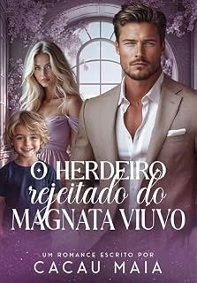 Livro O HERDEIRO REJEITADO DO MAGNATA VIÚVO