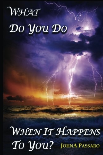 What Do You Do When It Happens to You?: A Formula for Recovery From a  Life-Changing Event