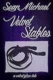 Velvet Stables: A Velvet Glove Collection