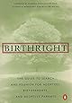 Birthright: The Guide to Search and Reunion for Adoptees, Birthparents,and Adoptive...