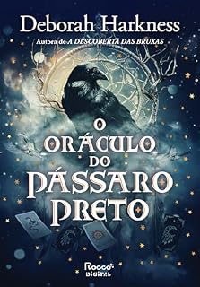 Livro O oráculo do pássaro preto (A descoberta das bruxas Livro 5)