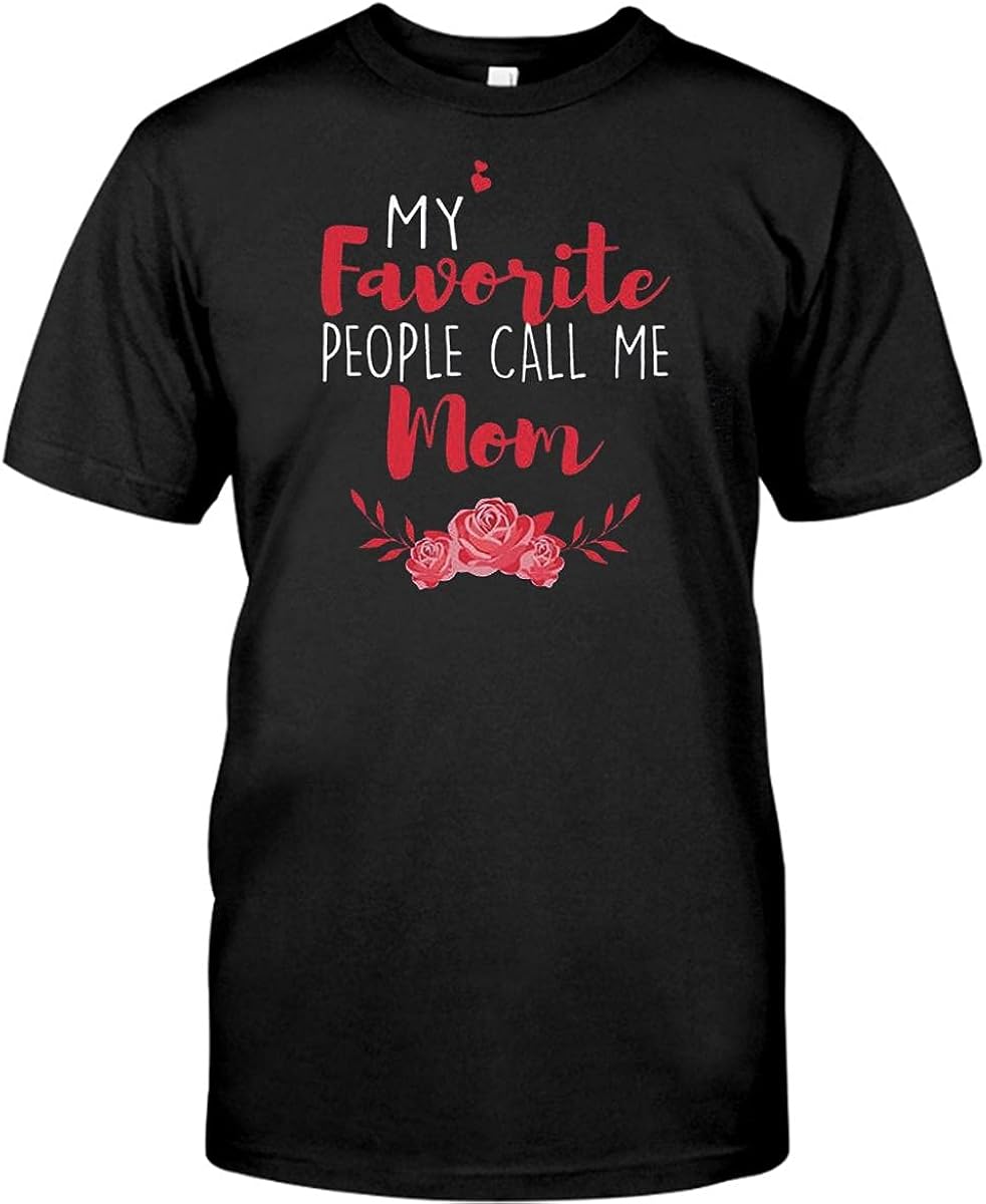 my favorite people call me mom shirt