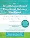 The Mindfulness-Based Emotional Balance Workbook: An Eight-Week Program for Improved Emotion Regulat by Margaret Cullen MA MFT, Gonzalo Brito Pons PhD