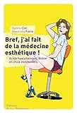 Image de bref, j'ai fait de la medecine esthetique