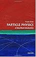 Particle Physics: A Very Short Introduction