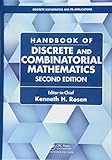 Handbook of Discrete and Combinatorial Mathematics (Discrete Mathematics and Its Applications) by