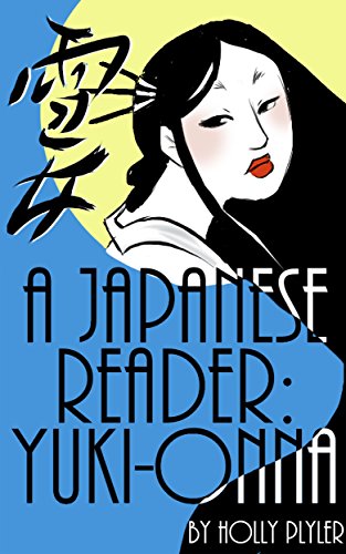 An Intermediate Japanese Reader Yuki Onna (Japanese through ghost stories Book 1)