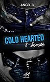 Cold Hearted: Insensible (French Edition) by Angel .B