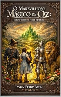Livro O Maravilhoso Mágico de Oz: Edição Especial Hiper-realista