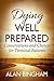 Dying Well Prepared: Conversations and Choices for Terminal Patients by