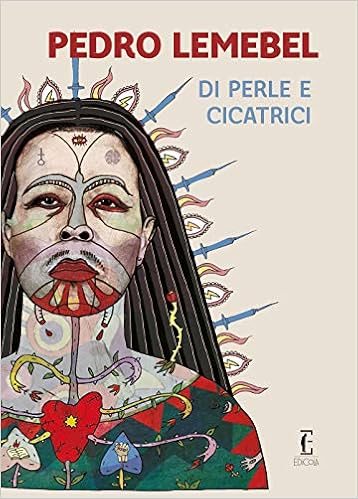 Pedro Lemebel - Di perle e cicatrici (2019)